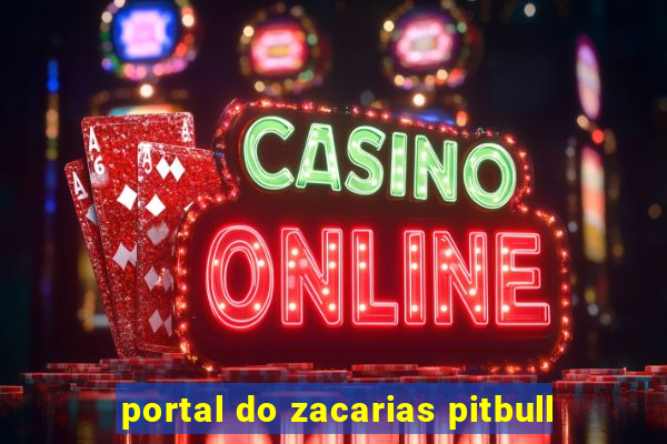 portal do zacarias pitbull